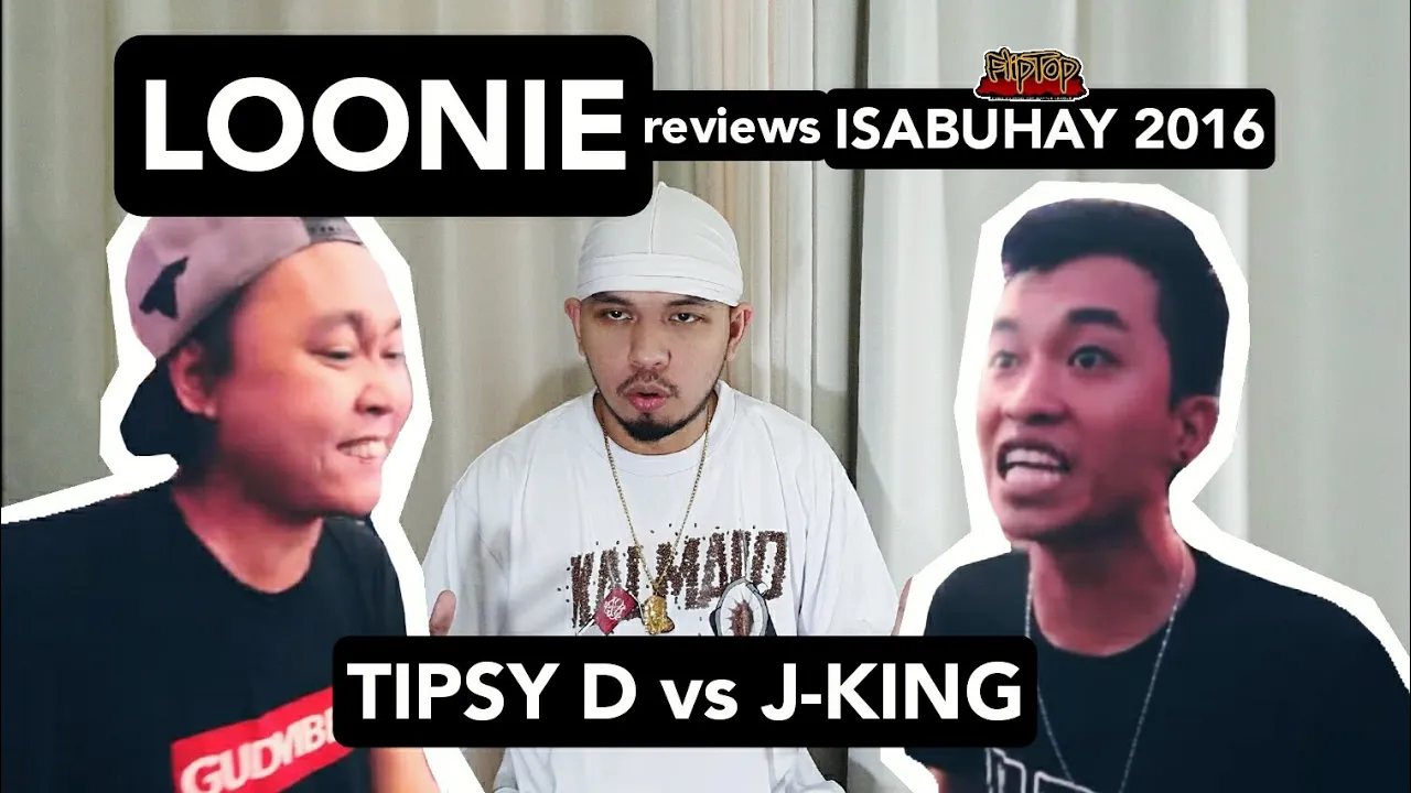 LOONIE | BREAK IT DOWN: Rap Battle Review E144 | ISABUHAY 2016: TIPSY D vs J-KING