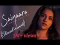 Download Lagu Saiyaara reprise - Female version (slowed+reverb) #shreyaghoshal #saiyaara #candyheart