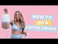 How To Do A Coffee Enema - With Happy Bum Co