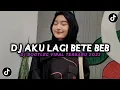 Download Lagu DJ AKU LAGI BETE BEB VIRAL TIKTOK 2023 BY DJ NANSUYA