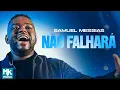 Download Lagu Samuel Messias - Não Falhará (Ao Vivo) (Clipe Oficial MK Music)