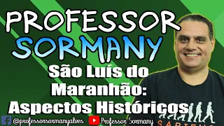 AULA: Aspectos Históricos de São Luís do Maranhão