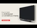 LG Sound Bar How to Install the SC9S Bracket with LG OLED Mount type I LG