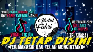 dj terimakasih kau telah mencintaiku remix slow tik tok terbaru 2021 tetap disini remix full bass