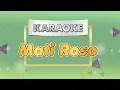 Download Lagu Mati Roso - KARAOKE || KARAOKE POP AKUSTIK | Masio akeh kembang ring taman |LAGU BANYUWANGI LAWAS