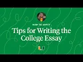 How to Apply Tips for writing the College Essay