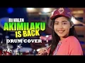 Download Lagu AKIMILAKU IS BACK | DJ VALEN | TIK TOK | Drum Cover by Nur Amira Syahira