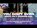 Download Lagu DJ YOU DON'T EVEN KNOW ME X WONDERLAND VIRAL❗STYLE PARTY ASEK²BASS NULUP • BS REVOLUTION •