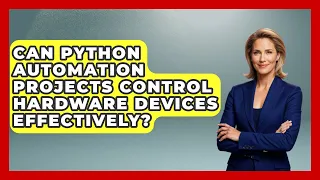 Can Python Automation Projects Control Hardware Devices Effectively Python Code School News