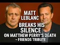 Matt LeBlanc Pays Tribute to Matthew Perry with a Heartfelt Friends Moment