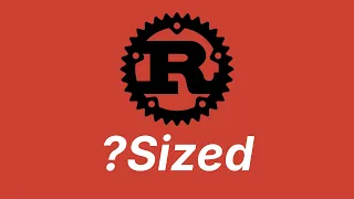 Sized and Sized Learn Rust part 42