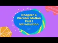SP015 Chapter 6 Circular Motion Part I Introduction