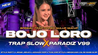 dj bojo loro v2 trap slow horeg nulup nulup x style paradiz terbaru 2024