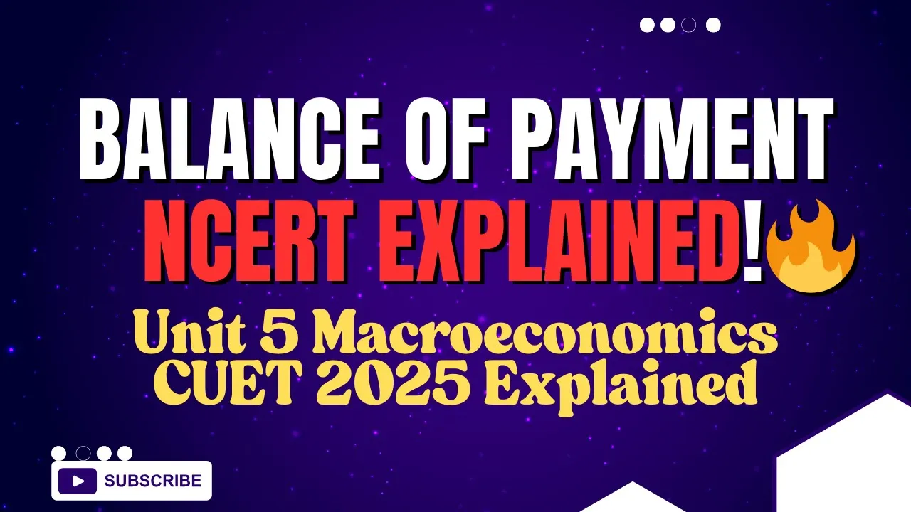 Balance of Payments Explained Line-by-Line | CUET 2025 Macroeconomics