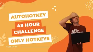 The AutoHotkey 48-Hour Challenge - Using Only Script Code