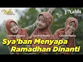 Download Lagu SYA'BAN MENYAPA RAMADHAN DINANTI - 3 NAHLA ( Official Music Video )