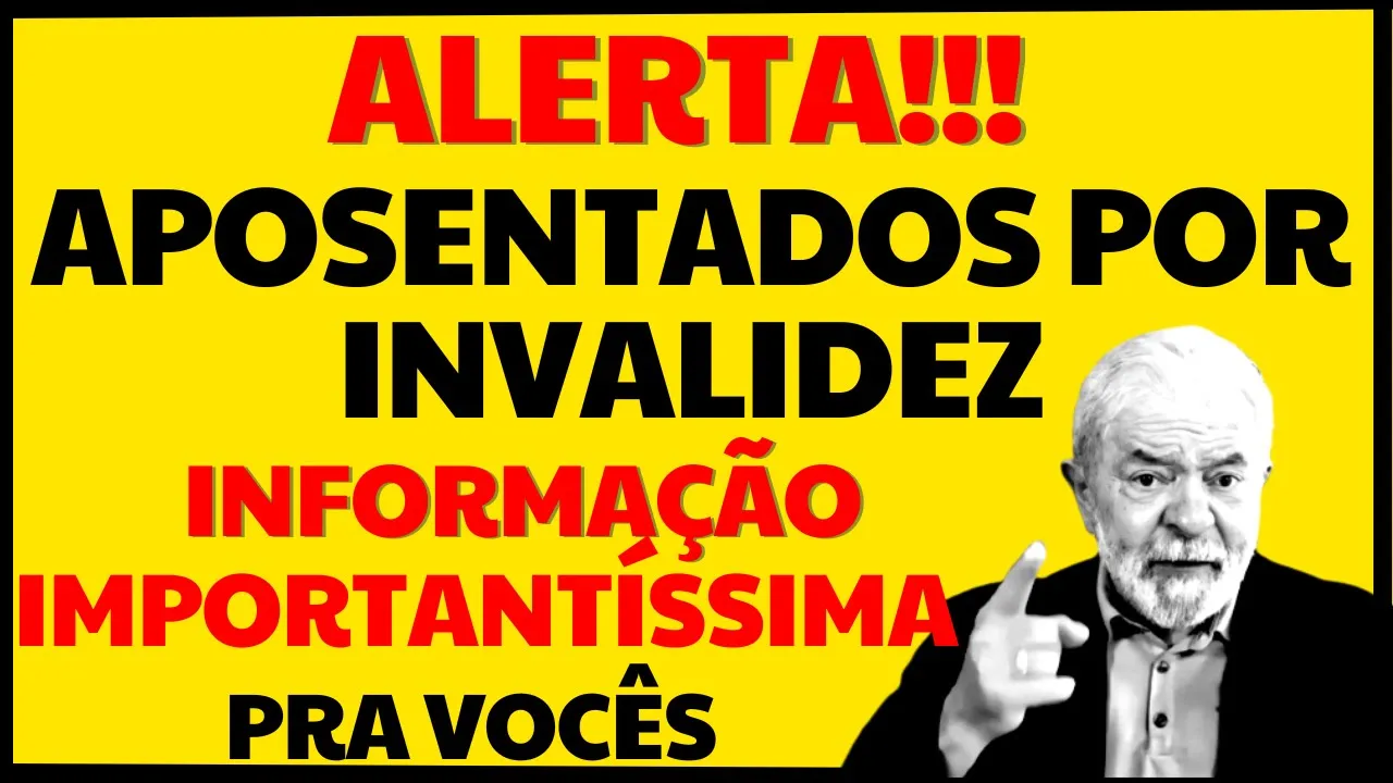 ALERTA GERAL! INFORMAÇÕES IMPORTANTÍSSIMAS PARA APOSENTADOS POR INVALIDEZ PELO INSS