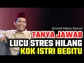Download Lagu tanya jawab lucu stres hilang kok istri seliingkuh ustadz abdul somad terbaru uas