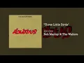 Three Little Birds (1977) - Bob Marley & The Wailers