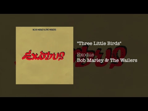 Download MP3 Three Little Birds (1977) - Bob Marley & The Wailers
