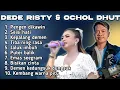 FULL ALBUM TERBARU 2025 DEDE RISTY DAN OCHOL DHUT PENGEN DIKAWIN - SEISI HATI - KEPALANG DEMEN 