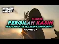 Download Lagu DJ PERGILAH KASIH - CHRISYE • PERGILAH KASIH KEJARLAH KEINGINANMU BOOTLEG !