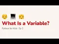 Python for Kids 2 What is a Variable