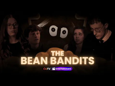 CUTV PRESENTS: Bean Bandits