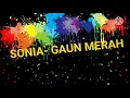 Download Lagu SONIA-GAUN MERAH (terbuai aku dalam mulut manismu) Lirik