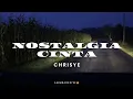 Download Lagu CHRISYE–NOSTALGIA CINTA [Lyrics]