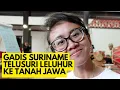 Lagu KISAH GADIS SURINAME MENELUSURI MOYANG DI TANAH JAWA