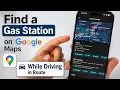 How to Find a Gas Station on Google Maps While Driving 2026 - In Your Route