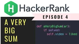A VeryBigSum Solving Hackerrank with python Ep4