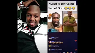 nyash is confusing the man of god 