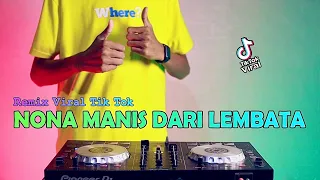 Download VIRAL TIK TOK | DJ Nona Manis Dari Lembata Remix Terbaru 2022 MP3