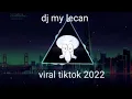 Download Lagu DJ MY LECON SLOW VIRAL TIKTOK 2022