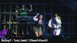 bintang 5 tenxi jemsii slowed reverb 