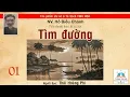 Lagu TÌM ĐƯỜNG. Tập 01. Tác giả: NV. Hồ Biểu Chánh. Đọc và chú thích: Thái Hoàng Phi