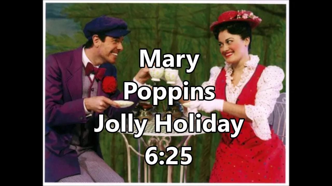 Jolly Holiday Mary Poppins Broadway instrumental/Karaoke Jolly Holiday Mary Poppins Broadway instrumental/Karaoke