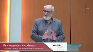 A Corrupção Geral da Humanidade | #EP12 | Rev. Augustus Nicodemus | Gênesis 6.1-8 |04.10.2020