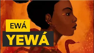 Yewá - Deusa Iorubá da Virgindade e da Morte