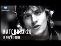 Download Lagu Matchbox Tenty - If You're Gone (Official Music Video)