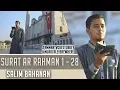 Download Lagu Goes To Turkey || Surat Ar - Rahman 1 - 28 || Salim Bahanan