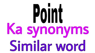 Synonyms of Point Point ka synonyms similar word of Point synonym of Point