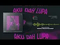 AKU DAH LUPA - ZIA & MIKKY (Koplo is Me Remix)