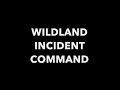 BASIC WILDLAND Part 4 INCIDENT COMMAND