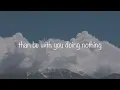 With You Doing Nothing Lyric Video