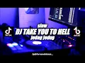 Download Lagu DJ TAKE YOU TO HELL | SANTUY  🎶REMIX FULLBASS 2022 🔊BY FERNANDO BASS