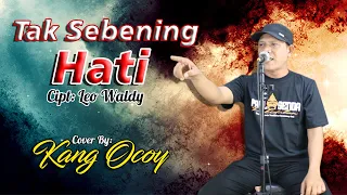 Download Tak Sebening Hati - Kang Ocoy | Dangdut Cover MP3