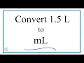 Convert 1 5 L to mL 1 5 Liters to Milliliters
